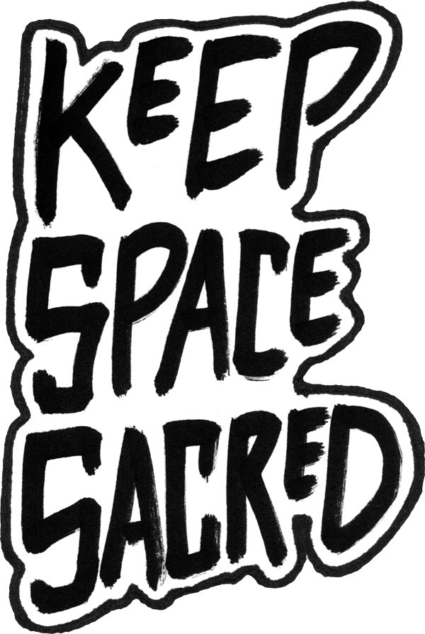 Keep space sacred