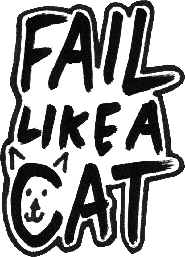 Fail like a cat