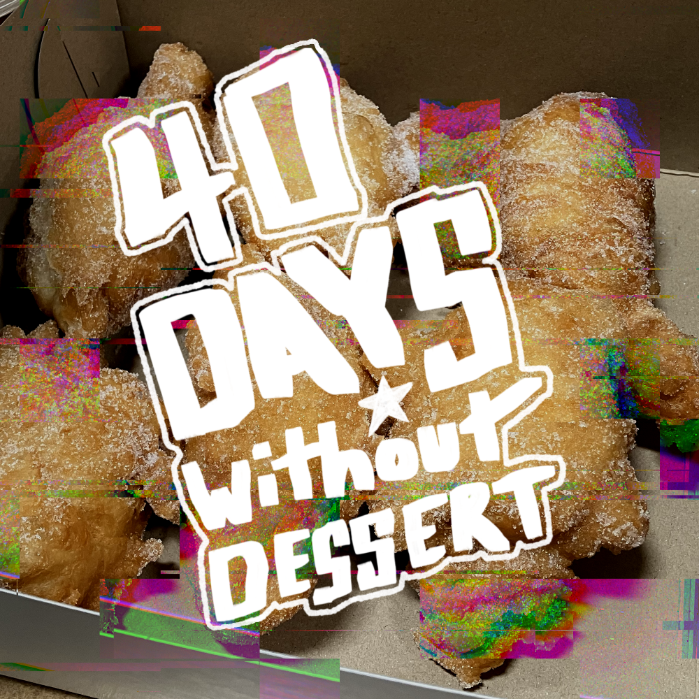 40 days without dessert
